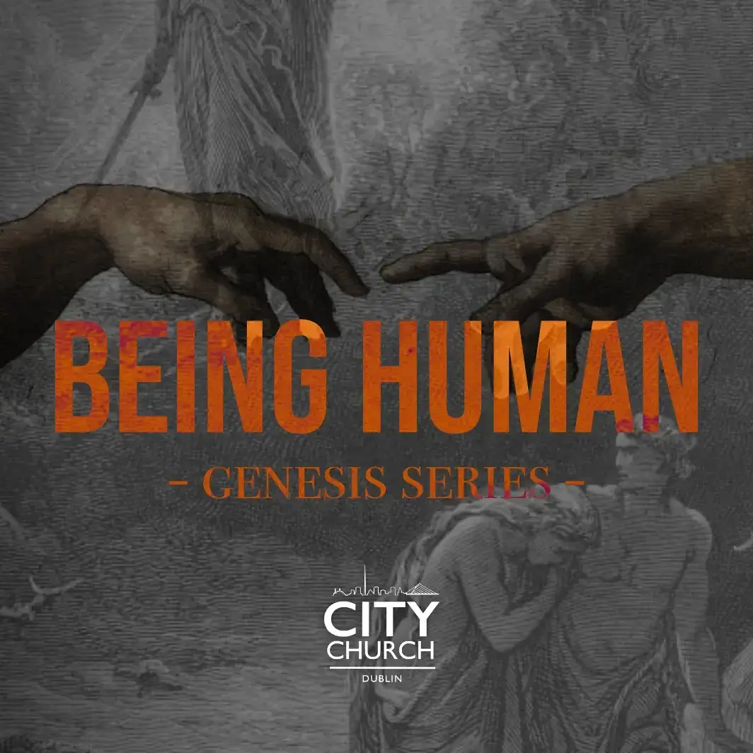 Galations 3:1-9 - Being Human